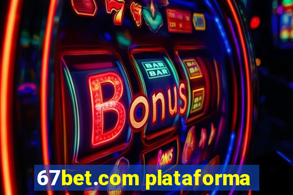 67bet.com plataforma